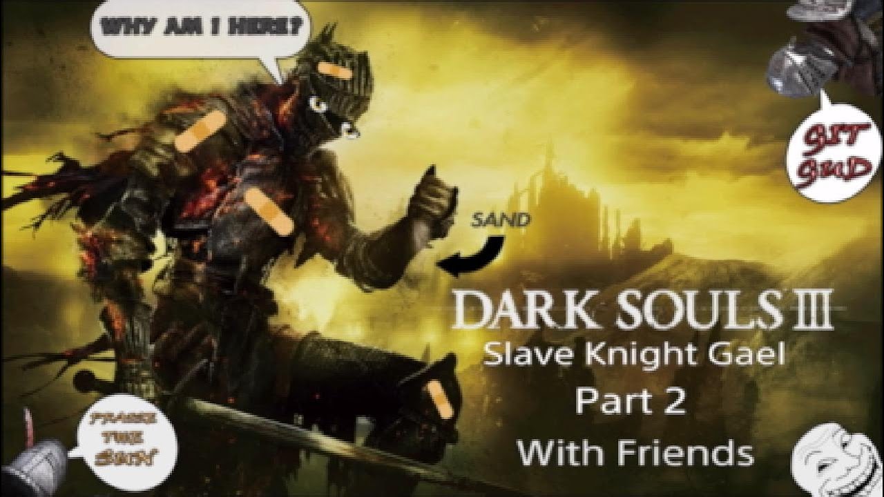 Dark Souls III Slave Knight Gael Part 2 YouTube