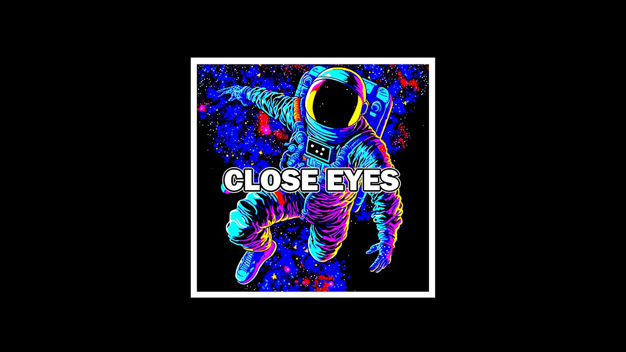 CLOSE EYES - YouTube