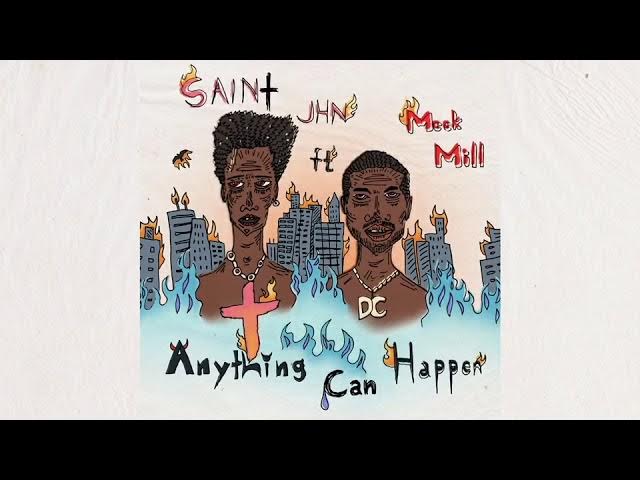 SAINt JHN - "Anything Can Happen (ft. Meek Mill)"