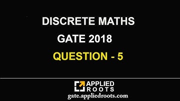 DISCRETE MATHS (GATE 2018 - QUESTION 5)