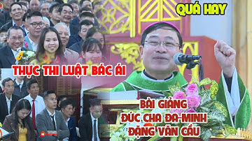 LUẬT BÁC ÁI l BÀI GIẢNG CỰC HAY CỦA ĐỨC CHA ĐA-MINH ĐĂNG VĂN CẦU TẠI TUẦN CHẦU GIÁO XỨ ĐỒNG QUAN