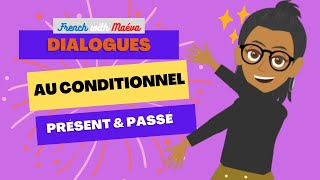 DIALOGUES en Français pour maîtriser le conditionnel - French conversations in conditional tense