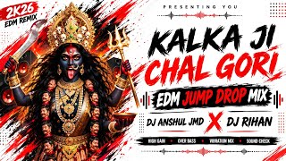 KALKA JI CHAL GORI EDM JUMP DROP MIX BY DJ ANSHUL JMD X DJ RIHAN