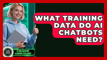 What Training Data Do AI Chatbots Need? - AI and Machine Learning Explained