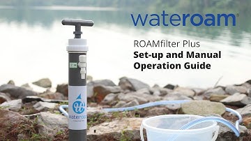 ROAMfilter™ Plus Set-up and Manual Operation Guide