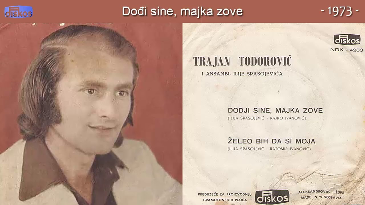 Trajan Todorovic - Dodji sine, majka zove - (Audio 1973) - YouTube