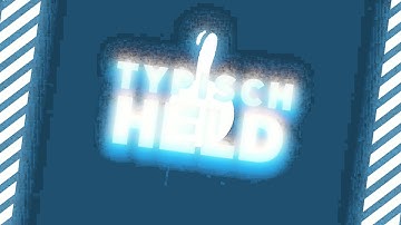 [2D Intro] TypischHeld // by THTerra