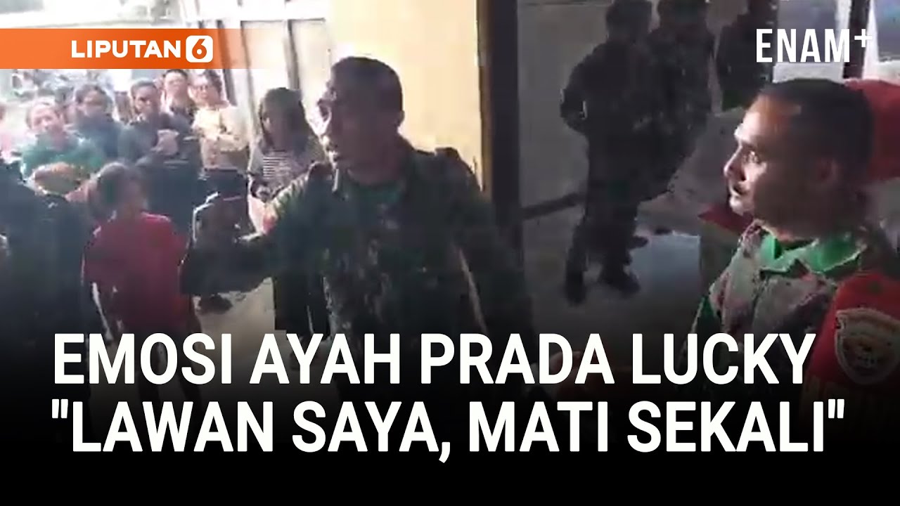 Murka Ayah Prada TNI Lucky, Tak Takut Mati Demi Keadilan Sang Anak Tewas Dianiaya | Liputan6