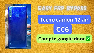 Frp bypass Tecno Camon 12 air | CC6 déverrouillage de compte google