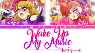 Miniatura de "Aikatsu! Wake Up My Music - (FULL LYRICS KAN/ROM/ENG) - Masquerade (Hime & Miya)"