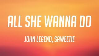 All She Wanna Do - John Legend, Saweetie [On-screen Lyrics] 🥂