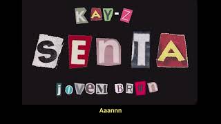 Kay-Z - Senta Feat.jovem Brun