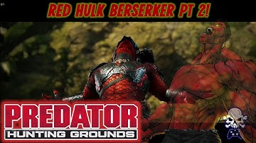 RED HULK BERSERKER PART 2 | Predator Hunting Grounds | Berserker Gameplay
