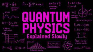 Literally Everything About Quantum Physics Explained Slowly (For Sleep)