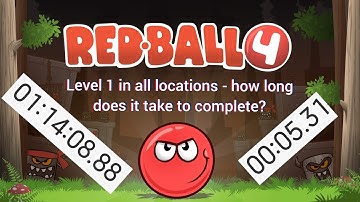 RED BALL 4 #28 - LEVEL №1 IN ALL LOCATIONS - HOW LONG DOES IT TAKE TO COMPLETE!?