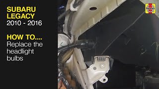 How to Replace the headlight bulbs on the Subaru Legacy 2010 to 2016 Net Worth