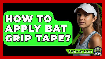 How To Apply Bat Grip Tape? - The Racket Xpert