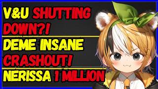 V&U CLOSING DOWN! , Deme CRASHES OUT, RUINS Reputation, Nerissa 1 million!