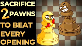 Sacrifice 2 Pawns in Every Opening to Win Fast