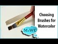 How to Choose Good Watercolor Painting Brushes