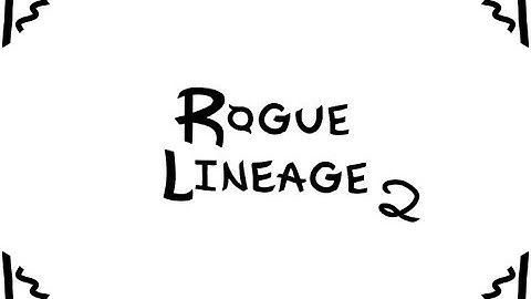Rogue Lineage 2 - OFFICIAL TRAILER