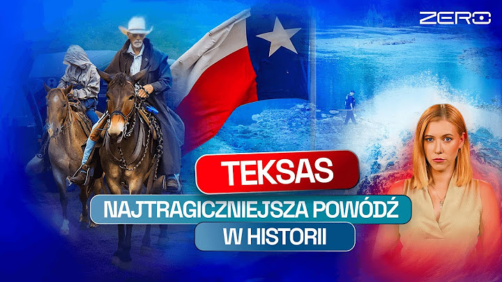 PONAD 100 OFIAR POWODZI W TEKSASIE. ZGINĘŁO KILKADZIESIĄT DZIECI