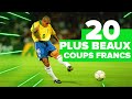 Les 20 plus beaux coups francs du football 