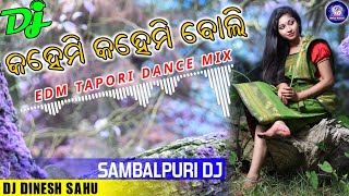 Kahemi Kahemi Boli !! Sambalpuri EDM Tapori Dance Mix 2021 !! Sambalpuri Dj Song !! Dinesh Musical