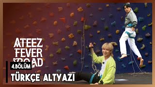 [Türkçe Altyazı] ATEEZ FEVER ROAD 4. bölüm