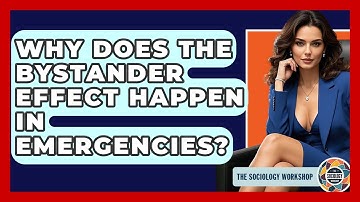 Why Does The Bystander Effect Happen In Emergencies? - The Sociology Workshop