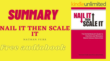 summary of Nail It Then Scale It by Nathan Furr | Free Audiobooks