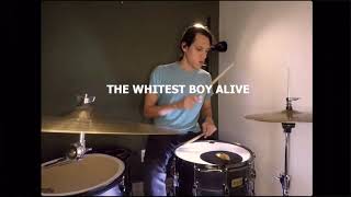 The Whitest Boy Alive - 1517 (Drum cover)