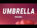 Rihanna - Umbrella (Lyrics)