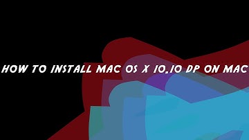 how to install mac os x 10.10 dp on mac