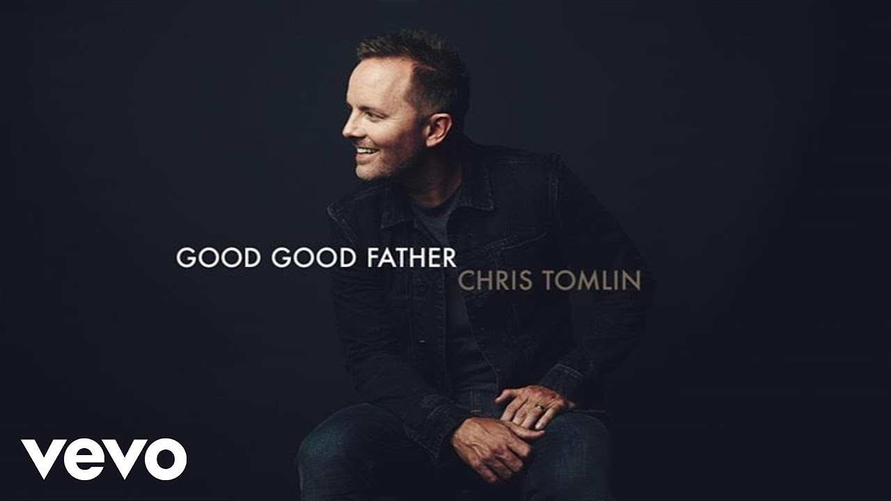 Chris Tomlin   Good Good Father Audio