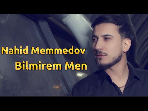 Nahid Memmedov - Bilmirem Men Kim Dostumdu Kim Duşmenim 2023 Klip