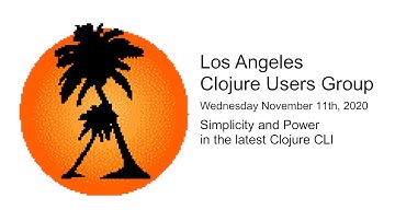 Meetup: Simplicity and Power in the latest Clojure CLI