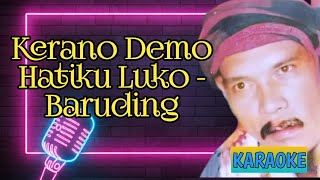 Kerano Demo Hatiku Luko - Baruding (Karaoke)