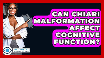 Can Chiari Malformation Affect Cognitive Function? - Optometry Knowledge Base