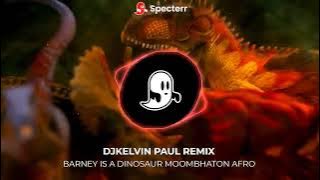 BARNEY IS A DINOSAUR MOOMBHATON [ DJKELVIN PAUL REMIX ]