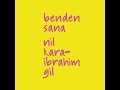 Benden Sana - Nil Karaibrahimgil (Lütfen Dik Ekran İzleyiniz)