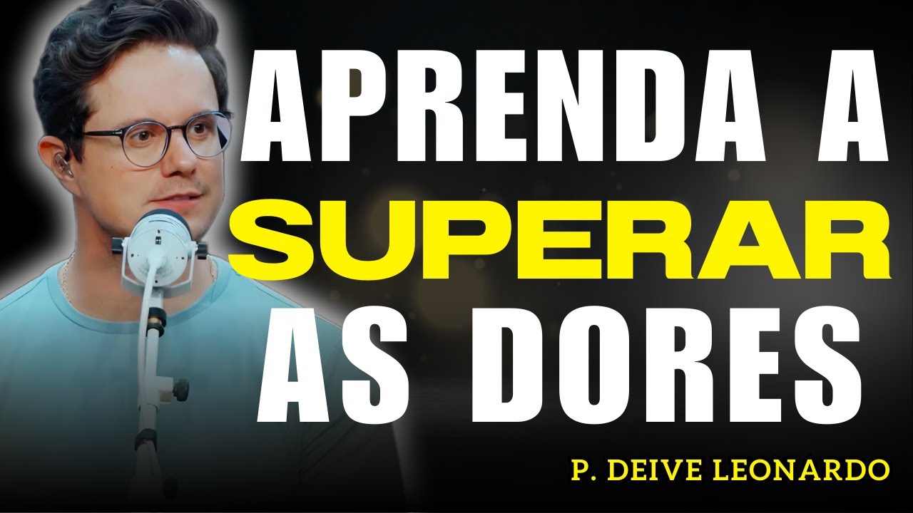 Aprenda a Suportar as Dores do Processo e Evoluir | Deive Leonardo