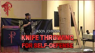 Jason Johnson -  Knife Throwing for Self-Defense (Protector Symposium 3.0 Review)