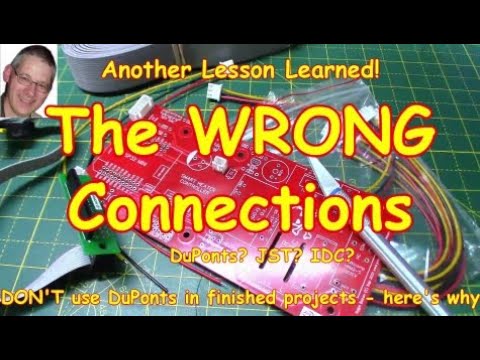 #238 The Wrong Connectors?forget DuPont, use JST or IDC for final use