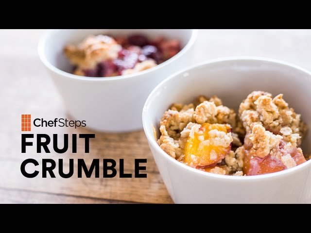 Simple Fruit Crumble with Oatmeal Streusel Topping | ChefSteps