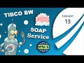 TIBCO BusinessWorks SOAP Services - Lesson 13