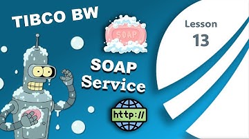 TIBCO BusinessWorks SOAP Services - Lesson 13