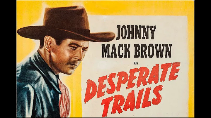 Desperate Trails with Johnny Mack Brown 1939 - 108...
