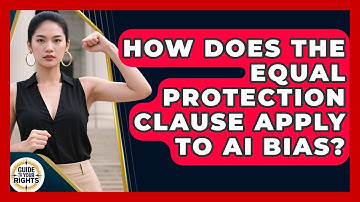 How Does The Equal Protection Clause Apply To AI Bias? - Guide To Your Rights