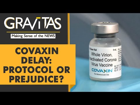 Gravitas: Is WHO delaying approval for COVAXIN?